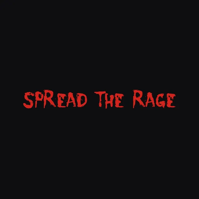 Spread the Rage